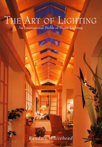 Imagen de archivo de The Art of Lighting: An International Profile of Home Lighting a la venta por HPB-Diamond