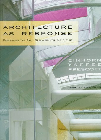 Beispielbild fr Architecture as Response. Preserving the Past Designing for The Future zum Verkauf von Valley Books