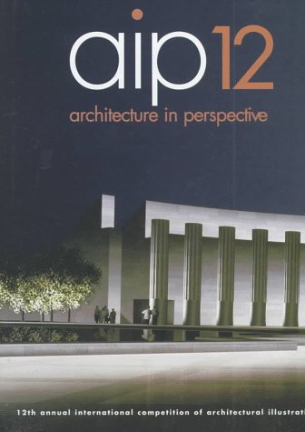 Stock image for Architecture in Perspective: 12th Annual International Competition of Architectural Perspectivists (Vol 12) for sale by Mahler Books