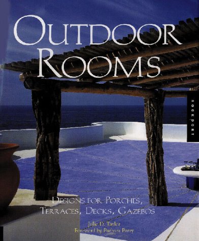 Stock image for Outdoor Rooms : Designs for Porches, Terraces, Decks, Gazebos for sale by Better World Books