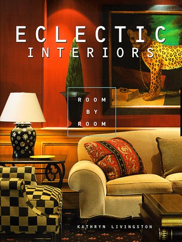 Stock image for Eclectic Interiors Room by Room for sale by Gulf Coast Books