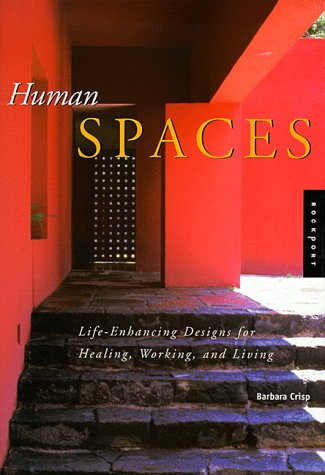 Beispielbild fr Human Spaces: Life-Enhancing Designs for Healing, Working, and Living zum Verkauf von Books of the Smoky Mountains