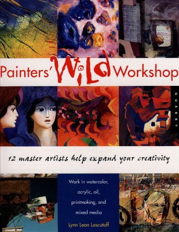 Painter's Wild Workshop: Expand Your Creativity