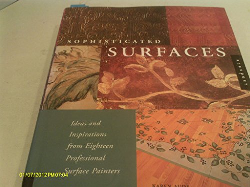 9781564964830: Sophisticated Surfaces: Ideas and Inspirations from Eighteen Professional Surface Painters