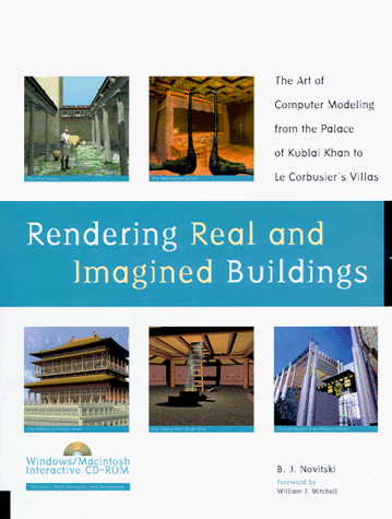 Rendering Real and Imagined Buildings - The Art of Computer Modeling Book with CD