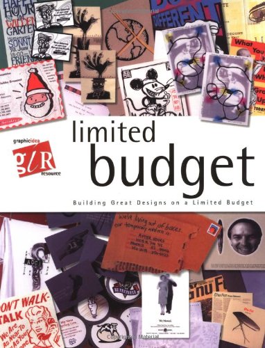 Imagen de archivo de Limited Budget: Building Great Designs on a Limited Budget (Graphic Idea Resource) a la venta por Wonder Book