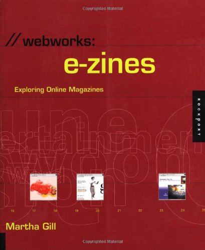 9781564965554: Webworks: e-zines explorating online mag: Advice and Inspiration from Top E-zine Designers (Web Works S.)