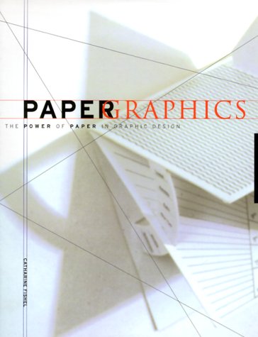 Imagen de archivo de Paper Graphics: The Power of Paper in Graphic Design a la venta por medimops