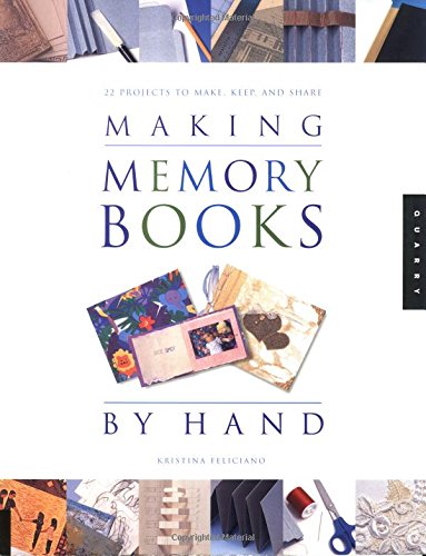 9781564965851: Making Memory Books by Hand: 22 Projects to Make, Keep, and Share