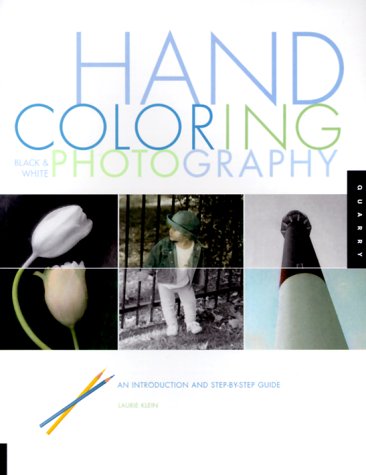 Beispielbild fr Hand Coloring Black & White Photography: An Introduction and Step-By-Step Guide zum Verkauf von ThriftBooks-Dallas