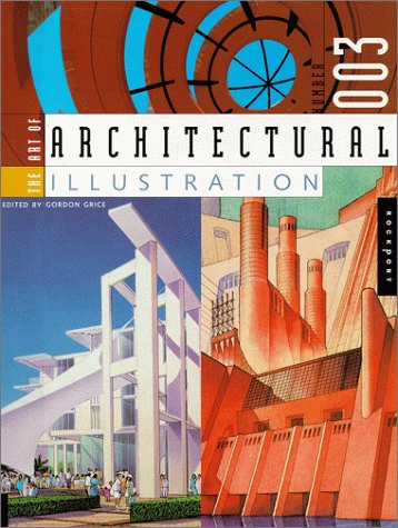 Stock image for The Art of Architectural Illustration 003 for sale by Jeff Stark