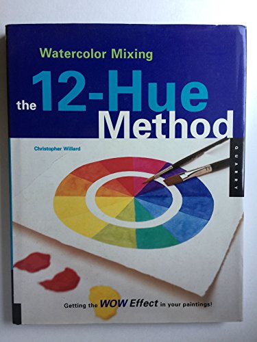 Beispielbild fr Watercolor Mixing the 12 Hue Method: The 12-Hue Method zum Verkauf von HPB-Emerald