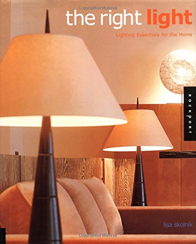 Beispielbild fr The Right Light : Lighting Essentials for the Home zum Verkauf von Better World Books