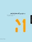 9781564966285: Minimal Graphics: The Powerful New Look of Graphic Design