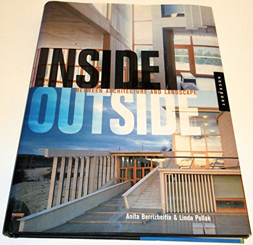 Imagen de archivo de Inside Outside: Betweenting Architecture and Landscape a la venta por Books of the Smoky Mountains