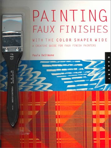Beispielbild fr Painting Faux Finishes With the Color Shaper Wide: A Creative Guide for Faux Finish Painters : With Color Shaper zum Verkauf von Wonder Book