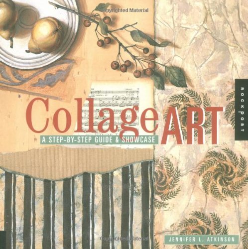 Imagen de archivo de Collage Art: A Step-By-Step Guide & Showcase a la venta por Half Price Books Inc.