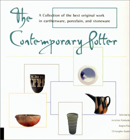 Imagen de archivo de The Contemporary Potter: A Collection of the Best Original Work in Earthenware, Porcelain, and Stoneware a la venta por Irish Booksellers
