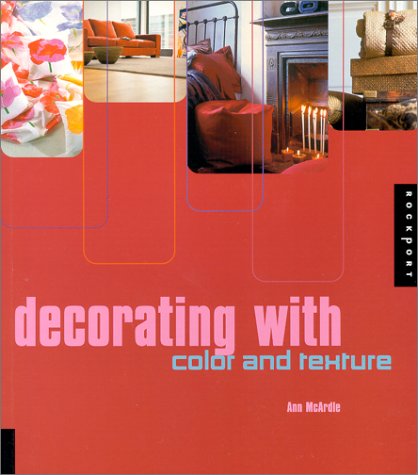 Imagen de archivo de Decorating With Color and Texture a la venta por Better World Books: West