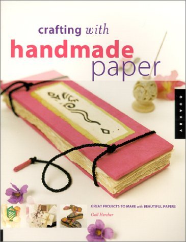 Beispielbild fr Crafting with Handmade Paper : Great Projects to Make with Beautiful Papers from Around the World zum Verkauf von Better World Books