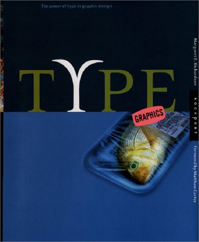 Stock image for Type Graphics: The Power of Type in Graphic Design for sale by Frank J. Raucci, Bookseller