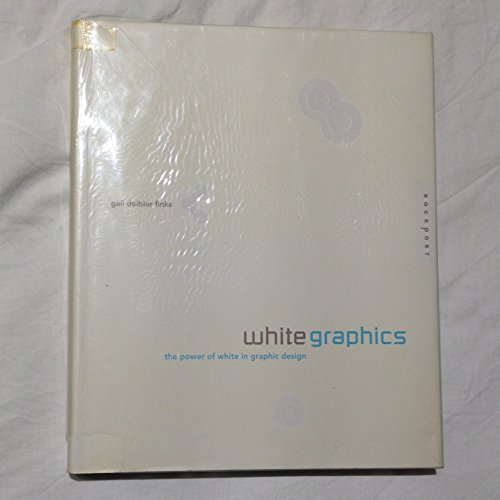 Beispielbild fr White Graphics: The Power of White in Graphic Design zum Verkauf von BooksRun