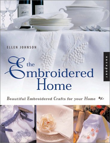 Stock image for Embroidered Home : Beautiful Embroidered Crafts for the Home for sale by Better World Books