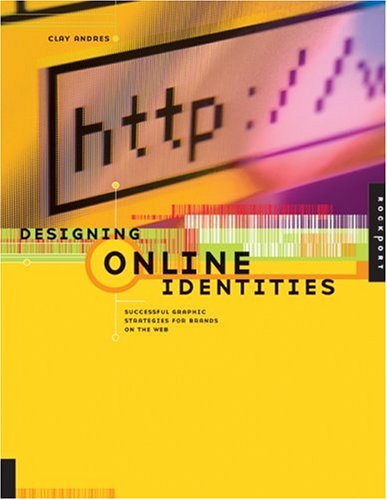 Beispielbild fr Designing Online Identities: Successful Graphic Strategies for Brands on the Web zum Verkauf von AwesomeBooks