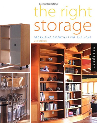 Stock image for The Right Storage: Organizing Essentials for the Home for sale by Wonder Book