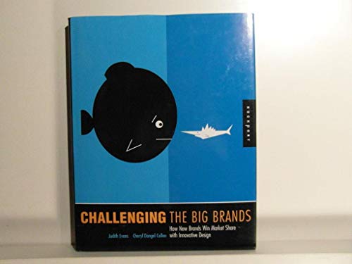 Imagen de archivo de Challenging the Big Brands: How New Brands Win Market Share with Innovative Design a la venta por WorldofBooks