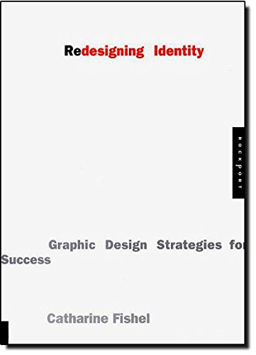 Imagen de archivo de Redesigning Identity: Graphic Design Strategies for Success a la venta por HPB Inc.