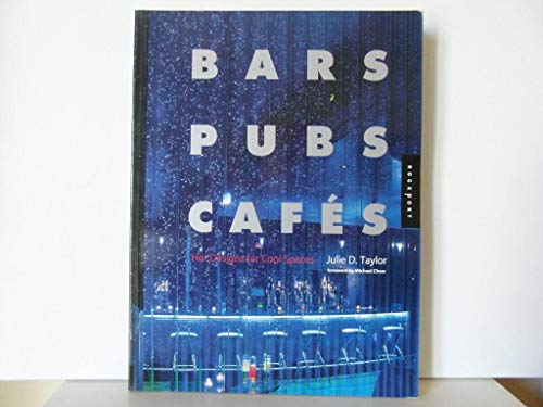 Stock image for Bars Pubs Cafes: Hot Designs for Cool Spaces for sale by SecondSale