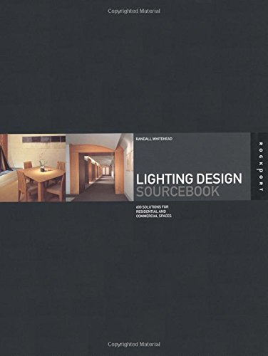 Stock image for Lighting Design Sourcebook: 600 Solutions for Residential and Commercial Spaces for sale by Ergodebooks