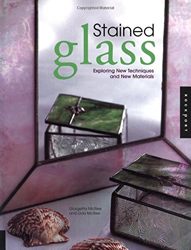 Stained Glass: Exploring New Materials and New Materials (9781564969347) by Mcree, Giorgetta