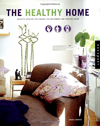 9781564969392: The Healthy Home: Beautiful Interiors That Enhance the Environment and Your Well Being