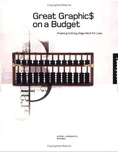 Imagen de archivo de Great Graphics on a Budget : Creating Cutting Edge Work for Less a la venta por Better World Books