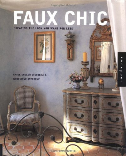 Imagen de archivo de Faux Chic: Creating the Look You Want for Less (Interior Design and Architecture) a la venta por Wonder Book