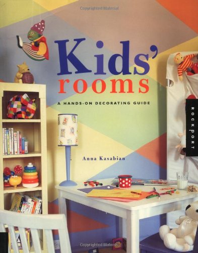 Beispielbild fr Kids' Rooms: A Hands-On Decorating Guide (Interior Design and Architecture) zum Verkauf von The Book Cellar, LLC