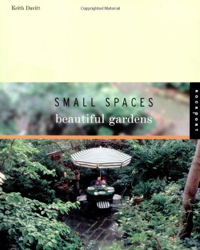 Stock image for Small Spaces, Beautiful Gardens for sale by More Than Words
