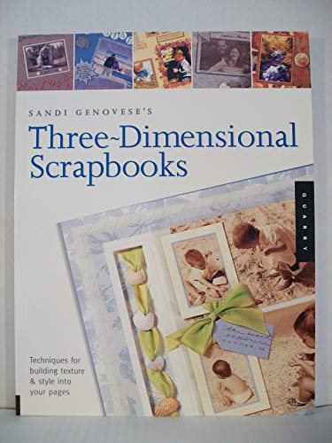 Beispielbild fr Three-Dimensional Scrapbooks : Techniques for Building Texture and Style into Your Pages zum Verkauf von Better World Books