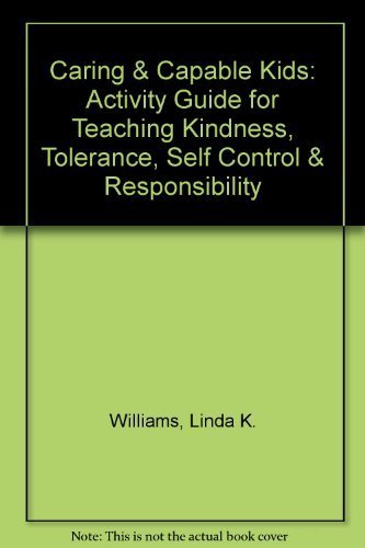Stock image for Caring & Capable Kids: Activity Guide for Teaching Kindness, Tolerance, Self Control & Responsibility for sale by HPB-Red