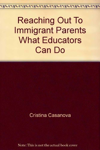 Stock image for Reaching Out To Immigrant Parents What Educators Can Do for sale by Inquiring Minds