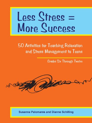 Stock image for Less Stress = More Success: 50 Activities for Teaching Relaxation and Stress Management to Teens - Grades Six Through Twelve for sale by Lakeside Books