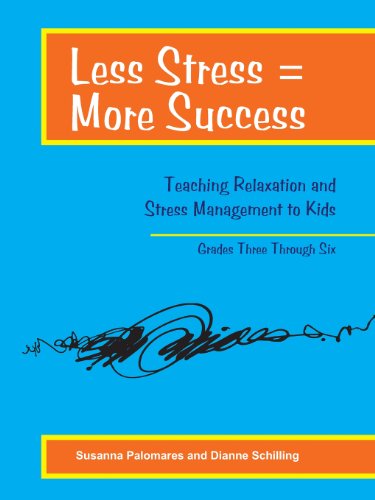 Stock image for Less Stress = More Success: Teaching Relaxation and Stress Management to Kids Grades Three Through Six for sale by Lakeside Books