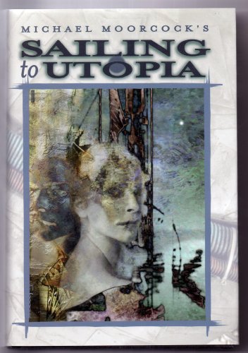 9781565041837: Sailing to Utopia (The Eternal Champion Series)