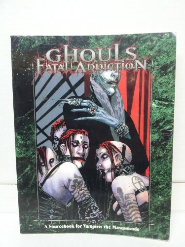 Beispielbild fr Ghouls: Fatal Addiction: A Sourcebook for Vampire: The Masquerade zum Verkauf von Time Tested Books