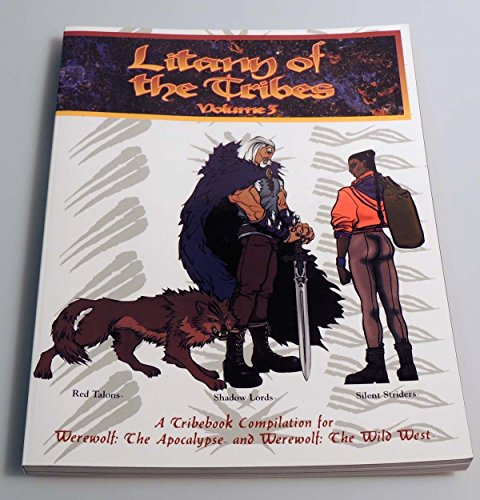 Litany of the Tribes Volume 3: Red Talons - Shadow Lords - Silent Striders;Werewolf: The Apocalypse and Werewolf: The Wild West (9781565043046) by Campbell, Brian; Chessell, Ben; Skemp, Ethan