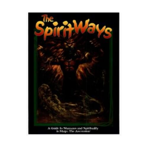 Stock image for The Spirit Ways: A Guide to Shamans and Spirituality in Mage - The Ascension for sale by GF Books, Inc.