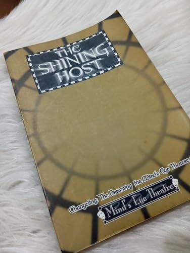 Stock image for The Shining Host: Changeling: The Dreaming for Mind's Eye Theatre for sale by Books of the Smoky Mountains