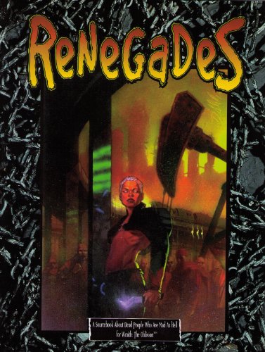 Stock image for Renegades (Wraith - The Oblivion - Core Book & Sourcebooks) for sale by Noble Knight Games